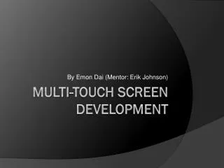Multi-Touch Screen Development