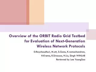 Overview of the ORBIT Radio Grid Testbed for Evaluation of Next-Generation Wireless Network Protocols
