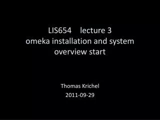 LIS65 4 lecture 3 omeka installation and system overview start