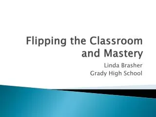 Flipping the Classroom and Mastery