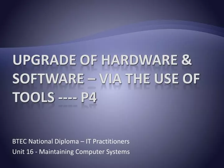 btec national diploma it practitioners unit 16 maintaining computer systems
