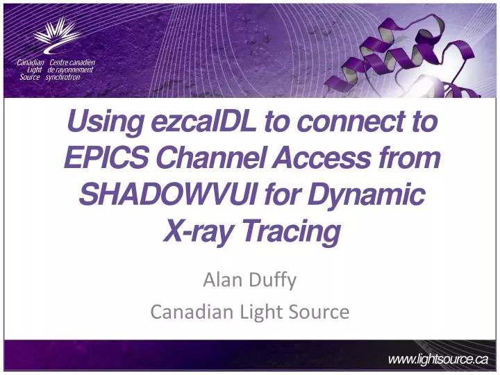 using ezcaidl to connect to epics channel access from shadowvui for dynamic x ray tracing