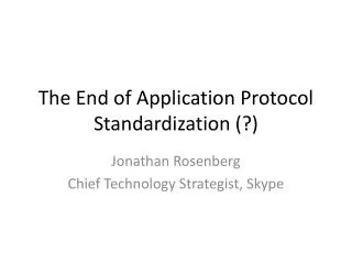 The End of Application Protocol Standardization (?)