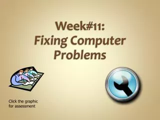 Week#11: Fixing Computer Problems