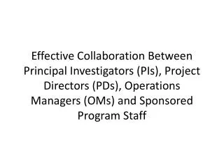 Effective Collaboration Between Principal Investigators (PIs), Project Directors (PDs), Operations Managers (OMs) and Sp
