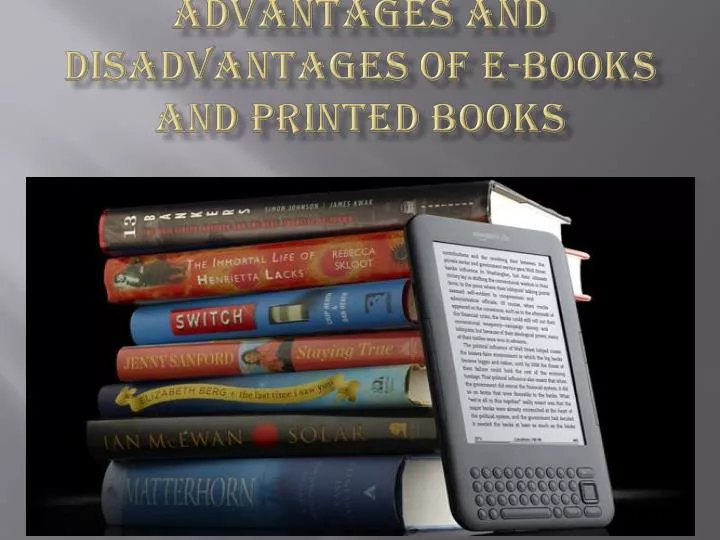 advantages and disadvantages of e books and printed books