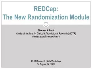 REDCap : The New Randomizatio n Module