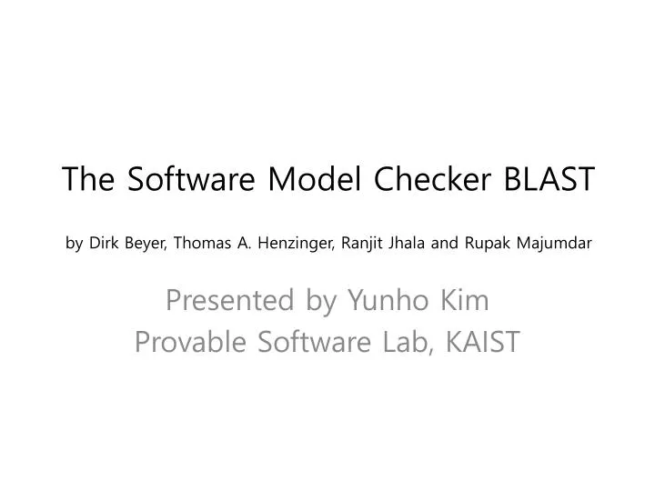 the software model checker blast by dirk beyer thomas a henzinger ranjit jhala and rupak majumdar