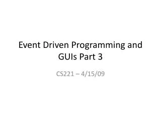 Event Driven Programming and GUIs Part 3