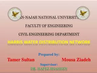 An- Najah National University Faculty of Engineering Civil Engineering Department HARRIS WATER DISTRIBUTION NETWORK Pre
