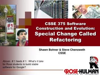 CSSE 375 Software Construction and Evolution: Special Change Called Refactoring