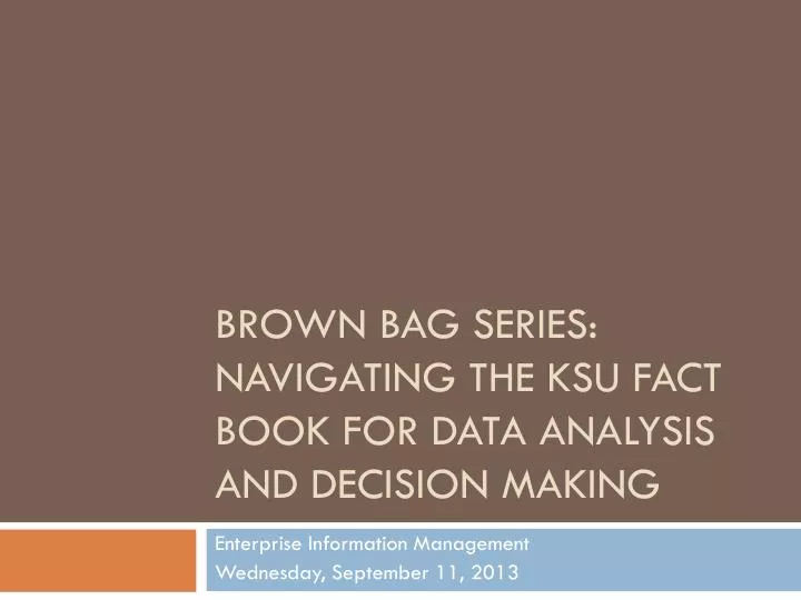 brown bag series navigating the ksu fact book for data analysis and decision making