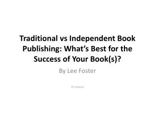 Traditional vs Independent Book Publishing: What’s Best for the Success of Your Book(s)?