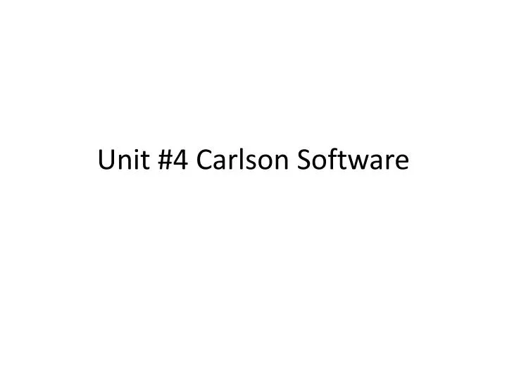unit 4 carlson software