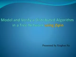 Model and Verify a Distributed Algorithm in a Tree Network using jSpin