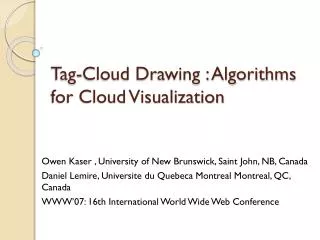 Tag-Cloud Drawing : Algorithms for Cloud Visualization