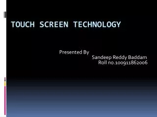 TOUCH SCREEN TECHNOLOGY