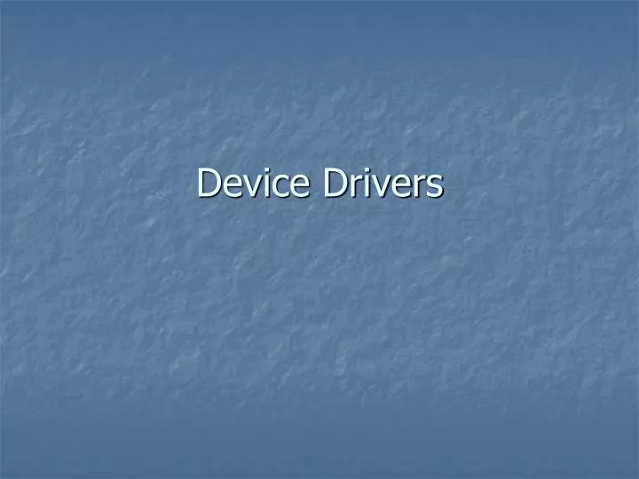 device drivers