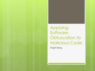 Applying Software Obfuscation to Malicious Code