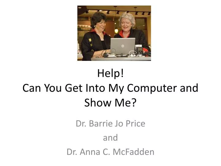 help can you get into my computer and show me