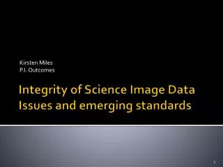 Integrity of Science Image Data Issues and emerging standards