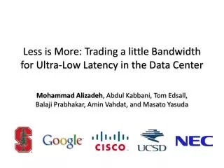 Less is More: Trading a little Bandwidth for Ultra-Low Latency in the Data Center