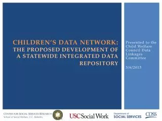 Children’s Data Network : The Proposed development of a Statewide integrated data repository