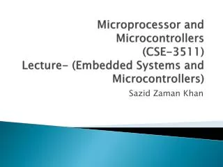Microprocessor and Microcontrollers (CSE-3511) Lecture- (Embedded Systems and Microcontrollers)