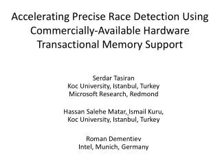 Accelerating Precise Race Detection Using Commercially-Available Hardware Transactional Memory Support