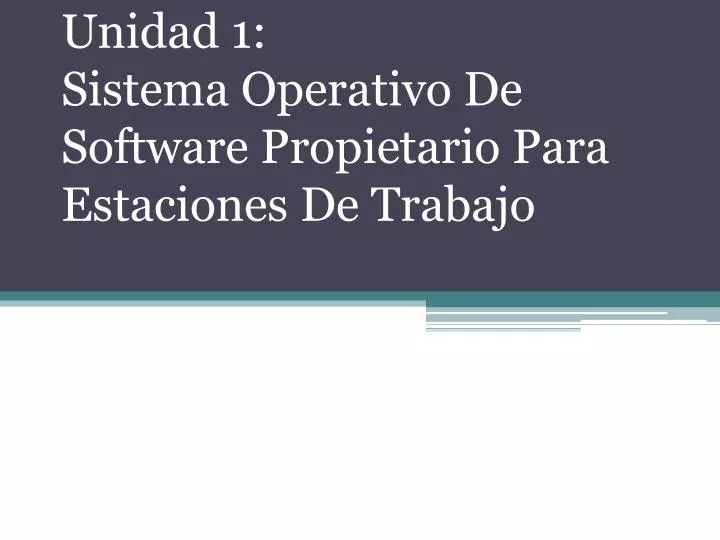 unidad 1 sistema operativo de software propietario para estaciones de trabajo