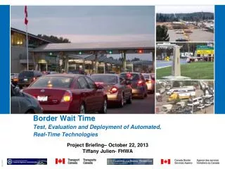 Border Wait Time Test, Evaluation and Deployment of Automated, Real-Time Technologies