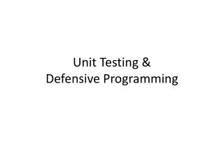 Unit Testing &amp; Defensive Programming