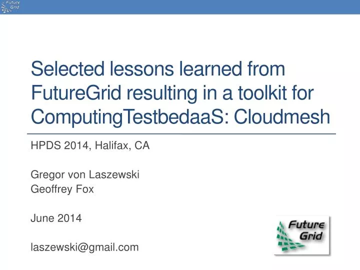 selected lessons learned from futuregrid resulting in a toolkit for computingtestbedaas cloudmesh