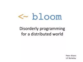 Disorderly programming for a distributed world