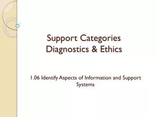 support categories diagnostics ethics