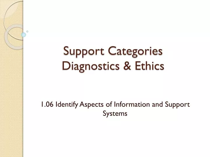 support categories diagnostics ethics