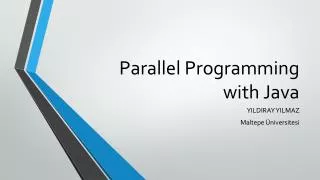 Parallel Programming with Java