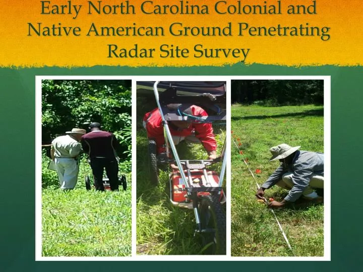 early north carolina colonial and native american ground penetrating radar site survey