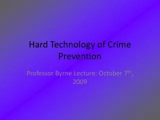 Hard Technology of Crime Prevention