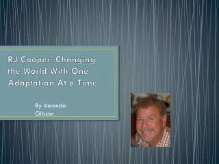 RJ Cooper :Changing the World With One A daptation At a Time
