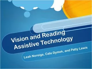 Vision and Reading Assistive Technology