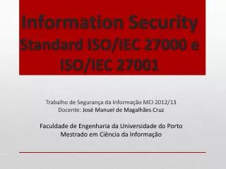 Information S ecurity Standard ISO/IEC 27000 e ISO/IEC 27001