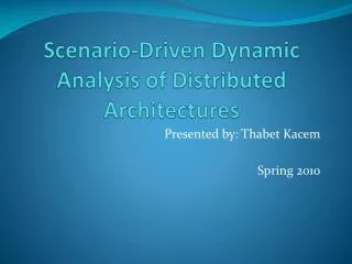 Scenario-Driven Dynamic Analysis of Distributed Architectures