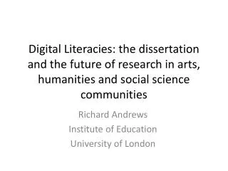 Digital Literacies: the dissertation and the future of research in arts, humanities and social science communities