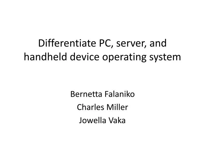 differentiate pc server and handheld device operating system