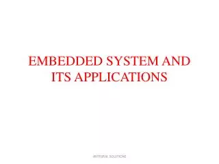 EMBEDDED SYSTEM AND ITS APPLICATIONS