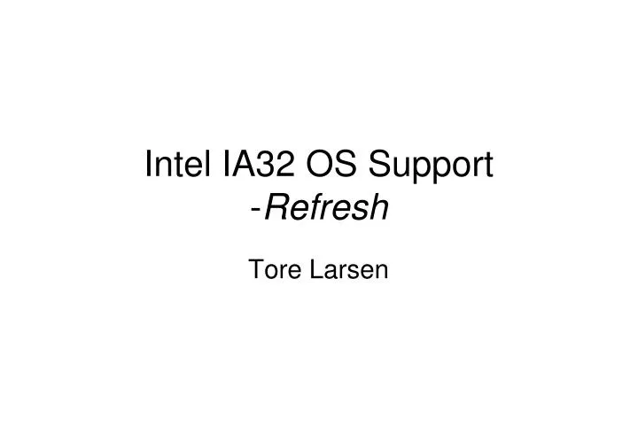 intel ia32 os support refresh