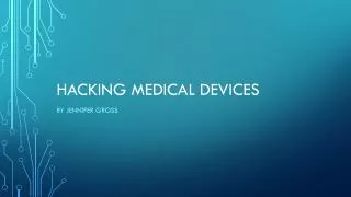 Hacking Medical Devices