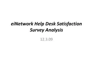 eiNetwork Help Desk Satisfaction Survey Analysis