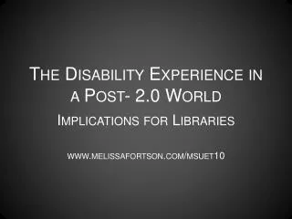 The Disability Experience in a Post- 2.0 World